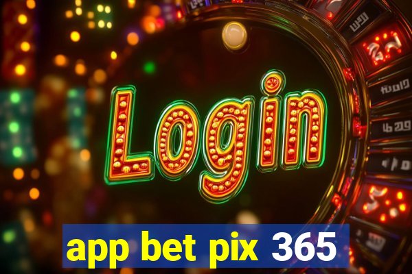 app bet pix 365